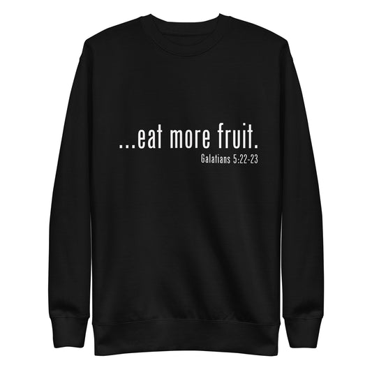 Eat More Fruit Unisex Crewneck Premium Sweatshirt