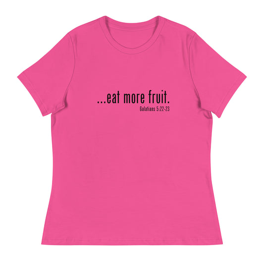Eat More Fruit Women's Relaxed Fit T-Shirt